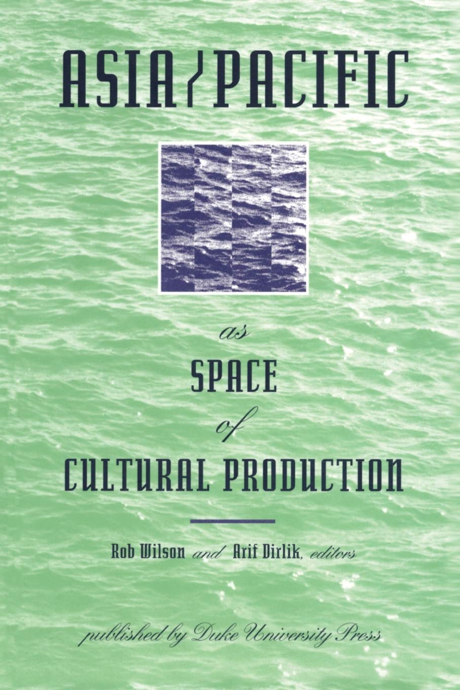 Asia/Pacific As Space Of Cultural Production (Boundary 2 Book),Used