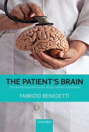 The Patients Brain: The neuroscience behind the doctorpatient relationship