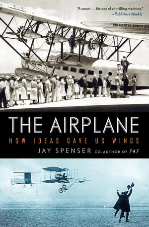 The Airplane: How Ideas Gave Us Wings,Used