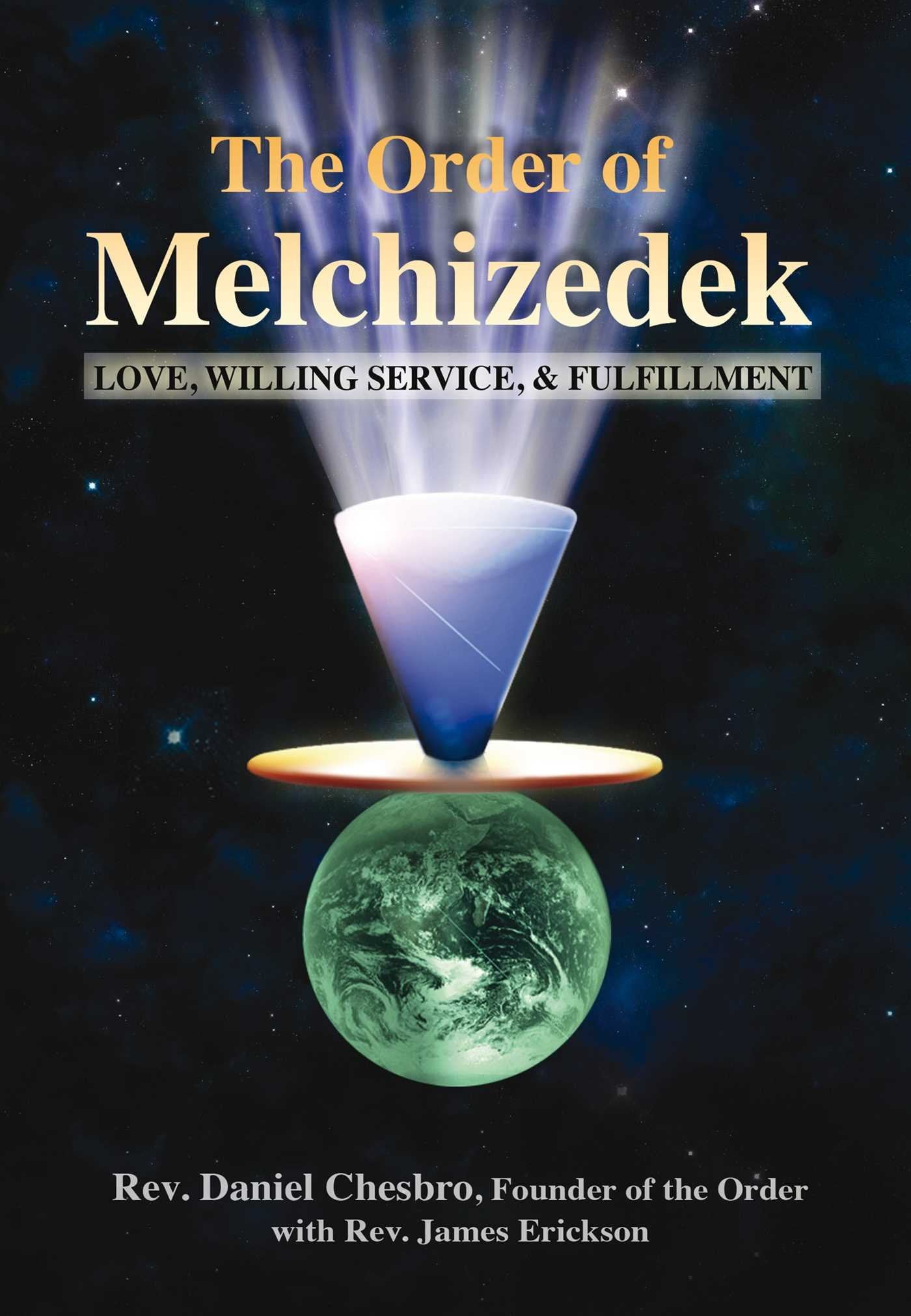 The Order of Melchizedek: Love, Willing Service, & Fulfillment,Used