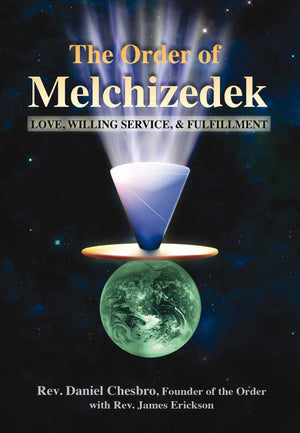 The Order of Melchizedek: Love, Willing Service, & Fulfillment,Used