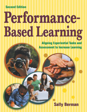 PerformanceBased Learning: Aligning Experiential Tasks and Assessment to Increase Learning,New
