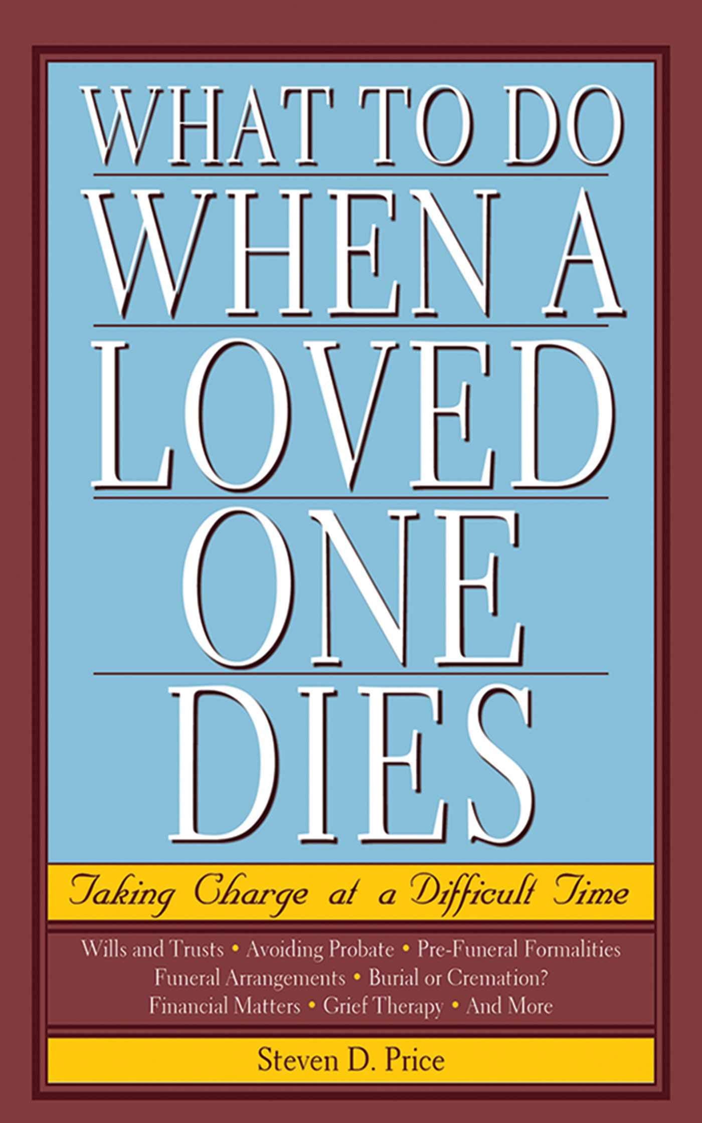 What to Do When a Loved One Dies: Taking Charge at a Difficult Time,Used