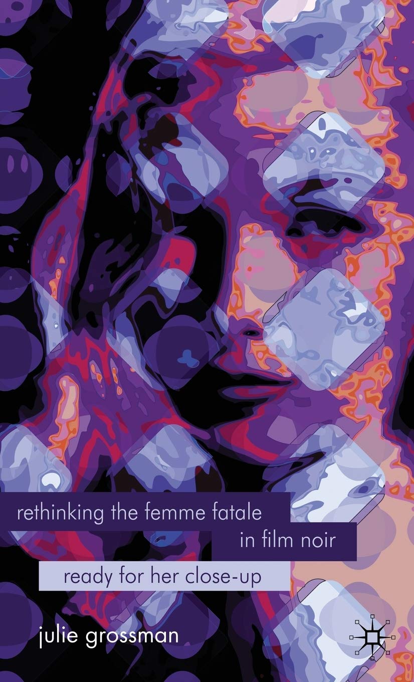 Rethinking The Femme Fatale In Film Noir: Ready For Her Closeup