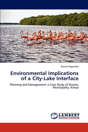 Environmental Implications of a CityLake Interface: Planning and Management: a Case Study of Kisumu Municipality, Kenya,Used