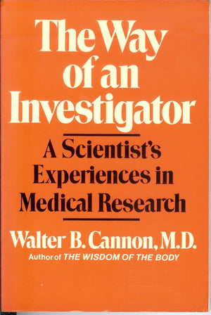 The Way of an Investigator: A Scientists Experiences in Medical Research
