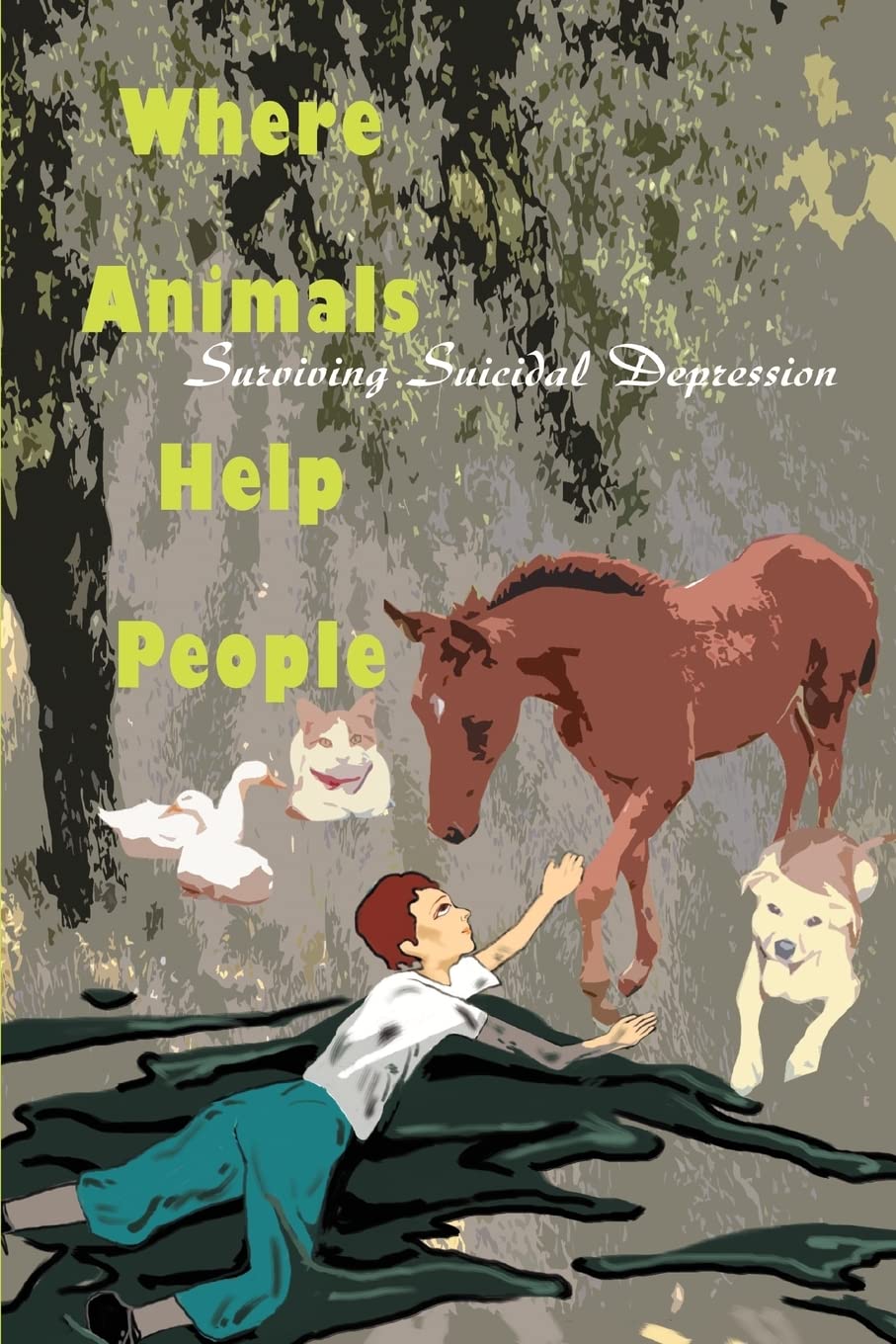 Where Animals Help People: Surviving Suicidal Depression,Used
