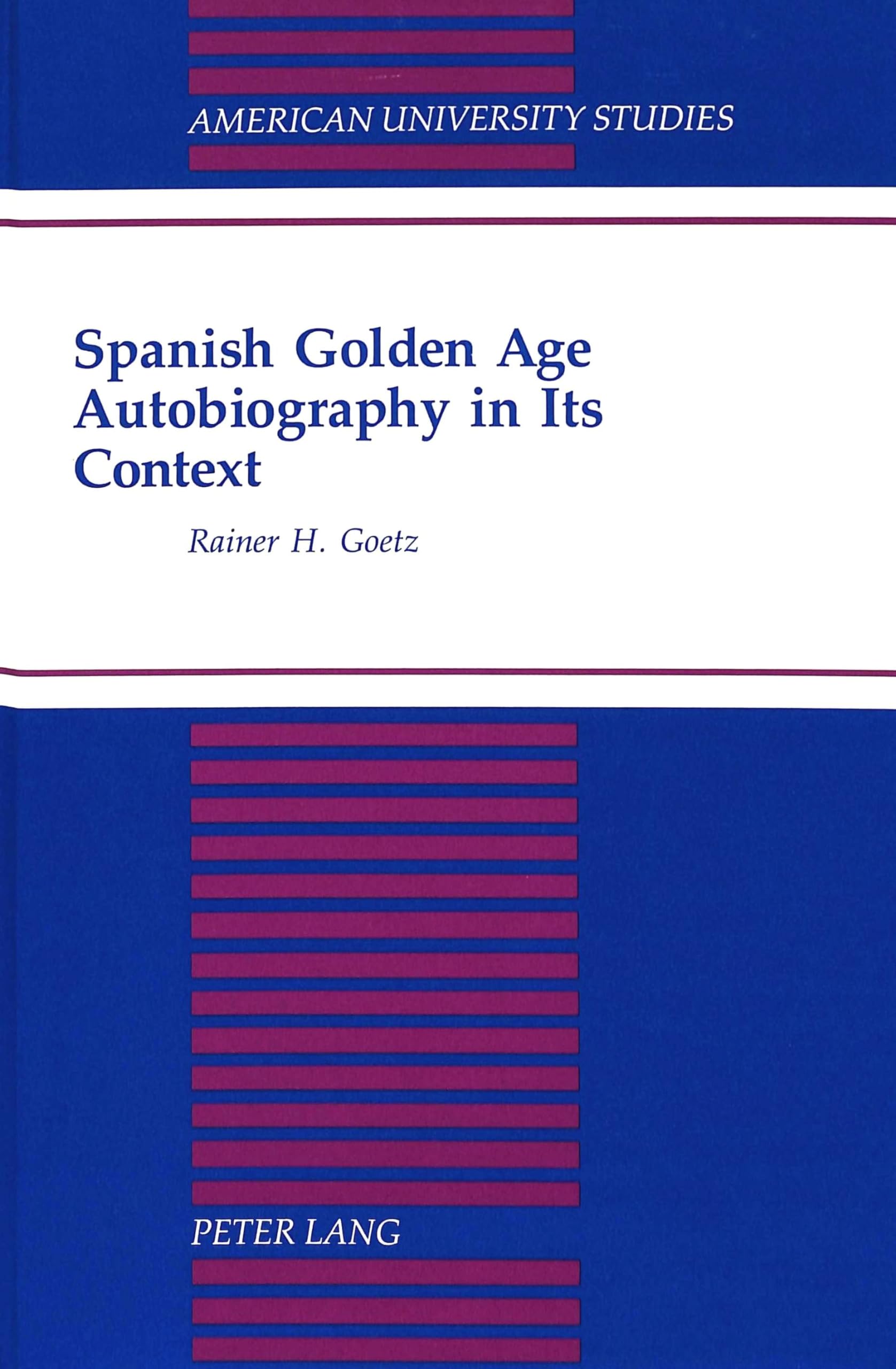Spanish Golden Age Autobiography in Its Context (American University Studies),Used