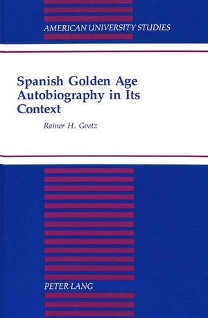 Spanish Golden Age Autobiography in Its Context (American University Studies),Used