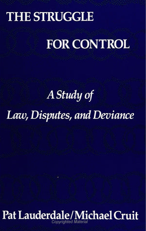The Struggle for Control: A Study of Law, Disputes, and Deviance (SUNY Series in Deviance and Social Control) (Suny Series in De,Used