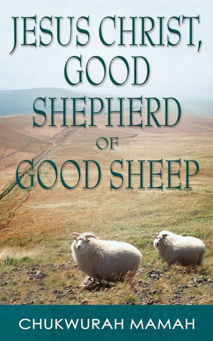 Jesus Christ, Good Shepherd of Good Sheep,New
