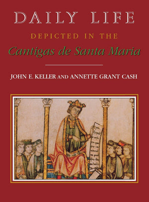 Daily Life Depicted In The Cantigas De Santa Maria (Studies In Romance Languages),Used