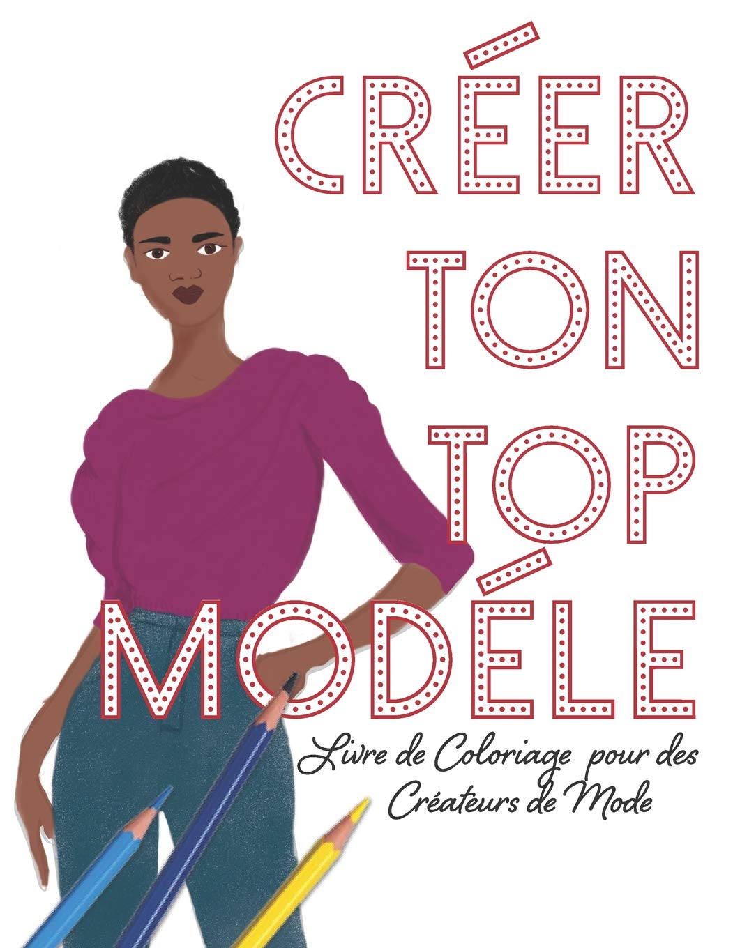 Crer Ton Top Modle: Livre de Coloriage pour des Crateurs de Mode (French Edition),Used