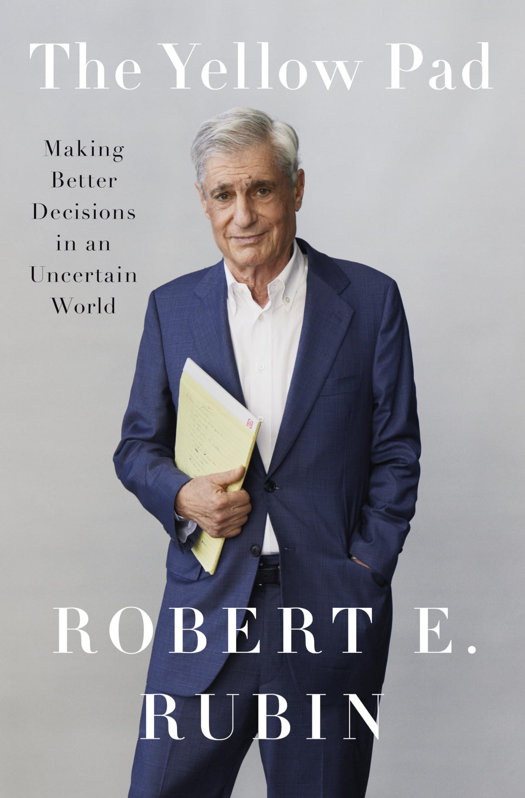 The Yellow Pad: Making Better Decisions In An Uncertain World,New