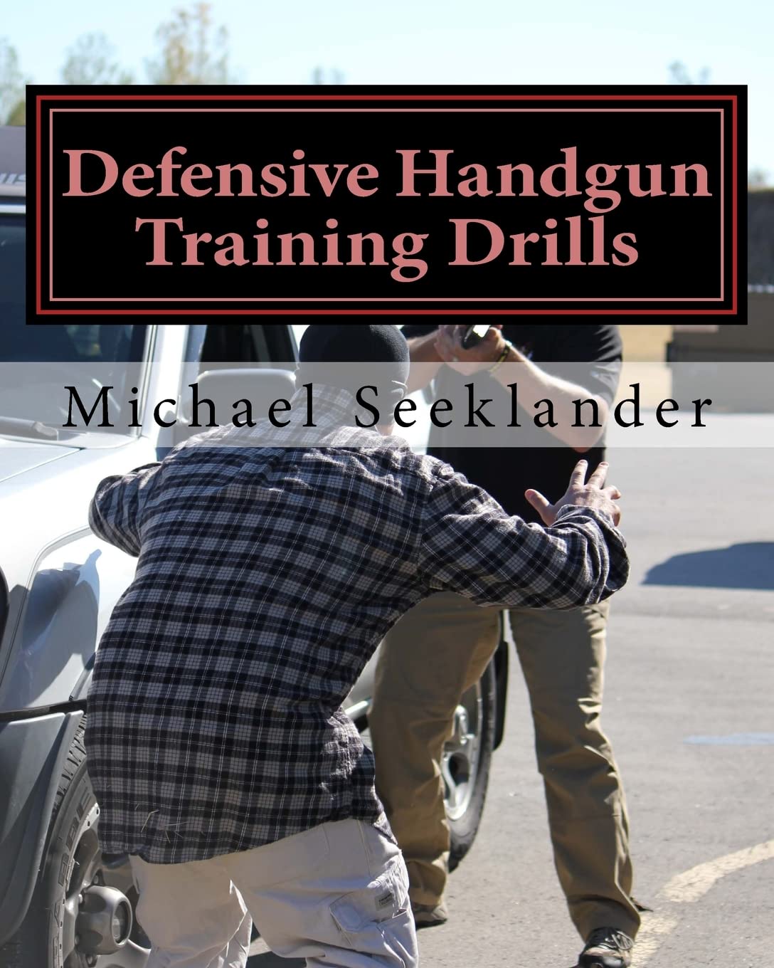 Defensive Handgun Training Drills,Used