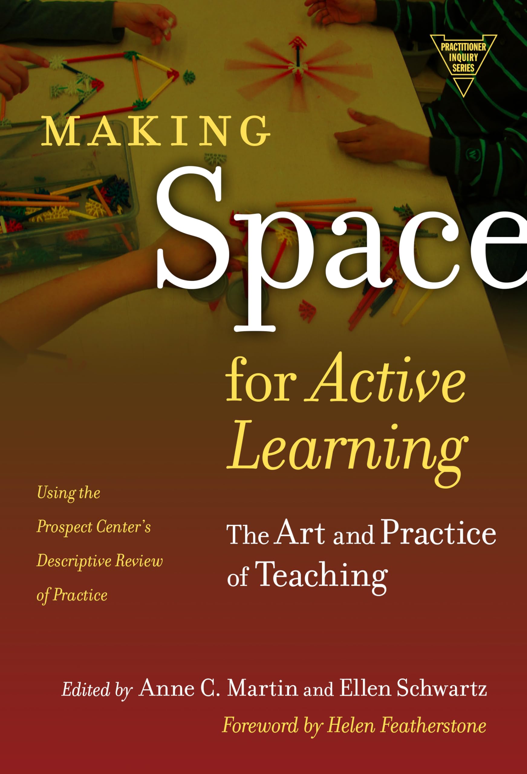 Making Space For Active Learning: The Art And Practice Of Teaching (Practitioner Inquiry Series),Used