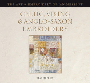 Celtic, Viking & AngloSaxon Embroidery: The Art & Embroidery of Jan Messent,Used