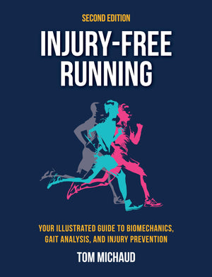 Injuryfree Running, Second Edition: Your Illustrated Guide To Biomechanics, Gait Analysis, And Injury Prevention
