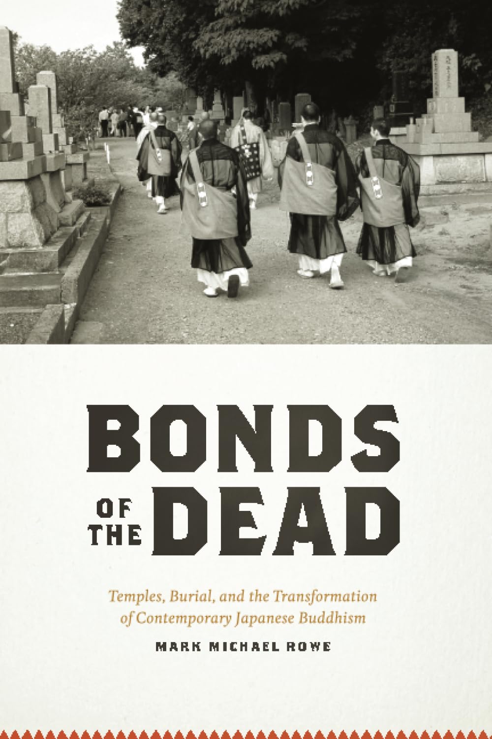 Bonds of the Dead: Temples, Burial, and the Transformation of Contemporary Japanese Buddhism (Buddhism and Modernity),Used