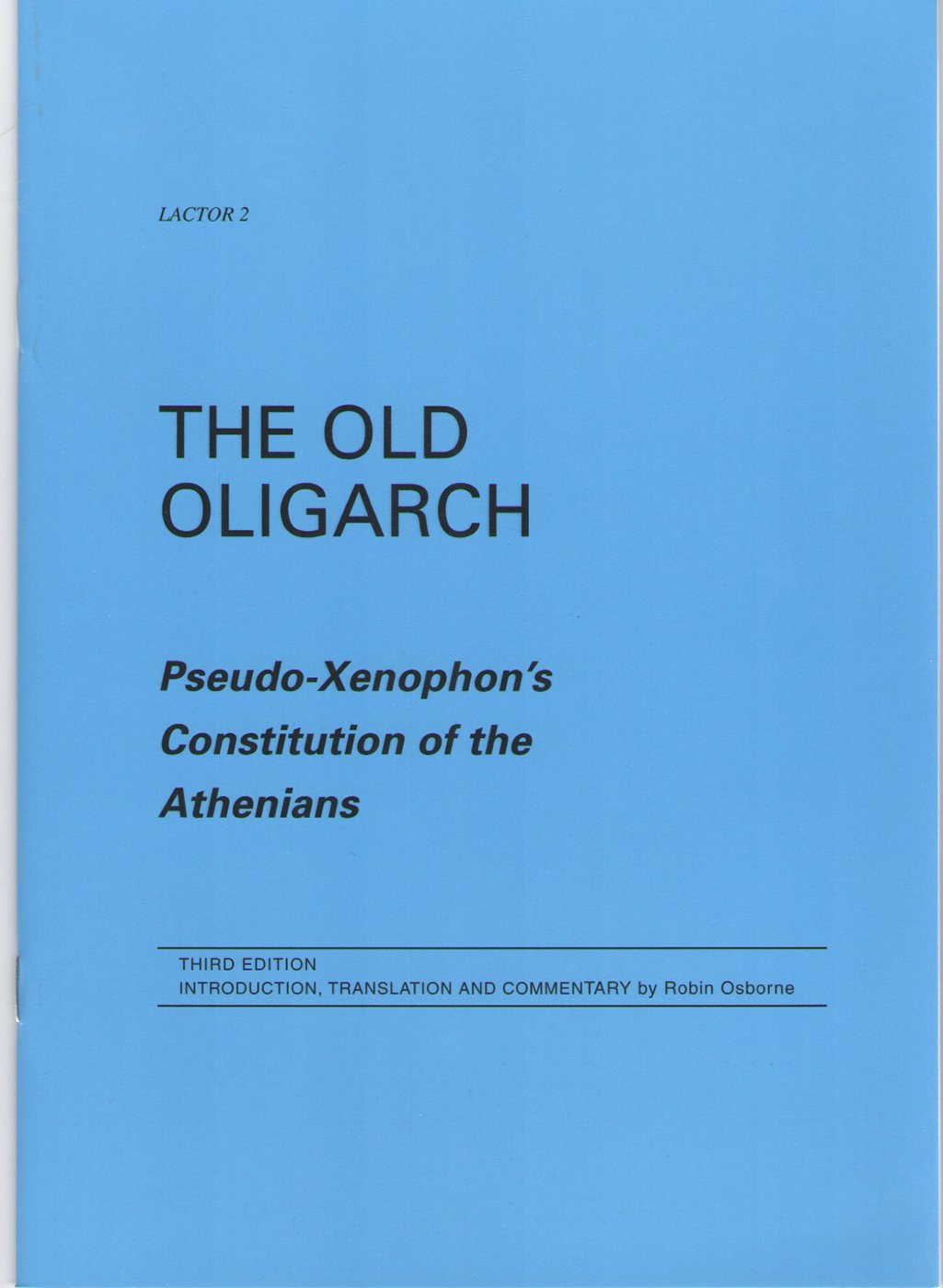 The Old Oligarch 3rd Edition: PseudoXenophon's Constitution of the Athenians (Lactor),Used