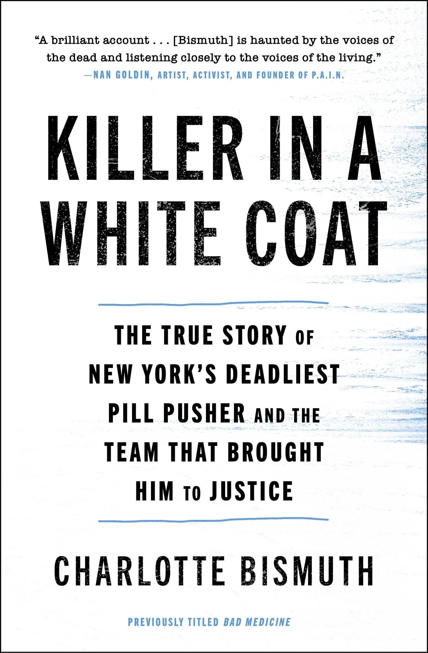 Killer in a White Coat: The True Story of New York's Deadliest Pill Pusher and the Team that Brought Him to Justice,New