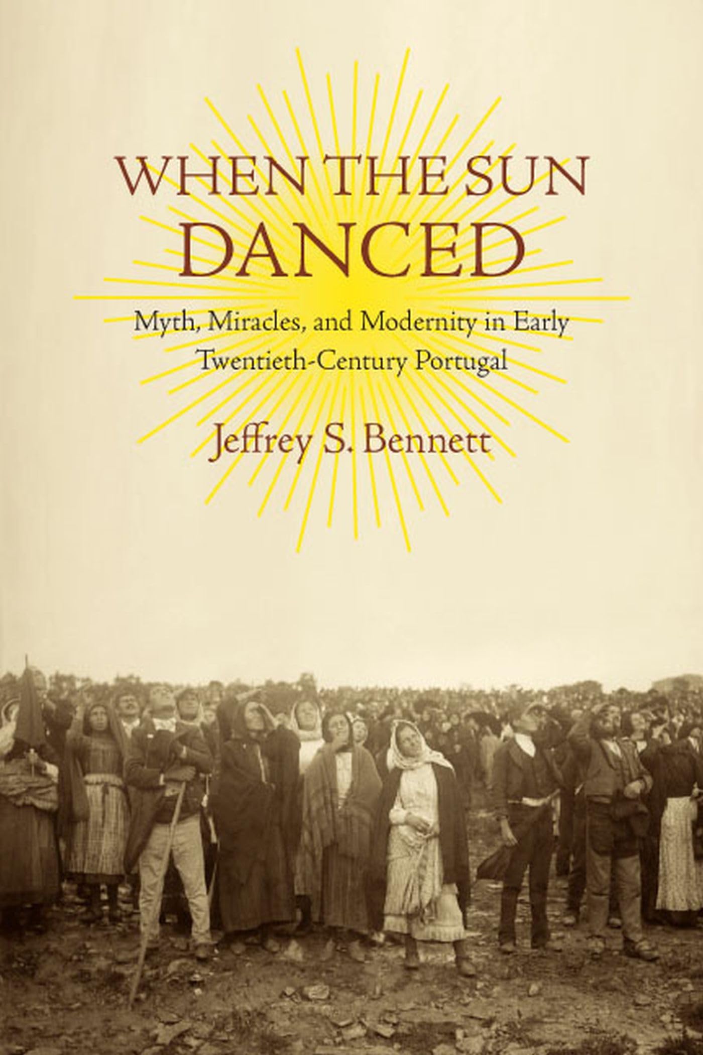 When The Sun Danced: Myth, Miracles, And Modernity In Early Twentiethcentury Portugal (Studies In Religion And Culture),Used