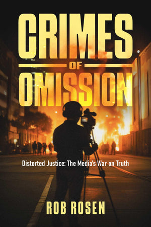 Crimes Of Omission: Distorted Justice: The MediaS War On Truth