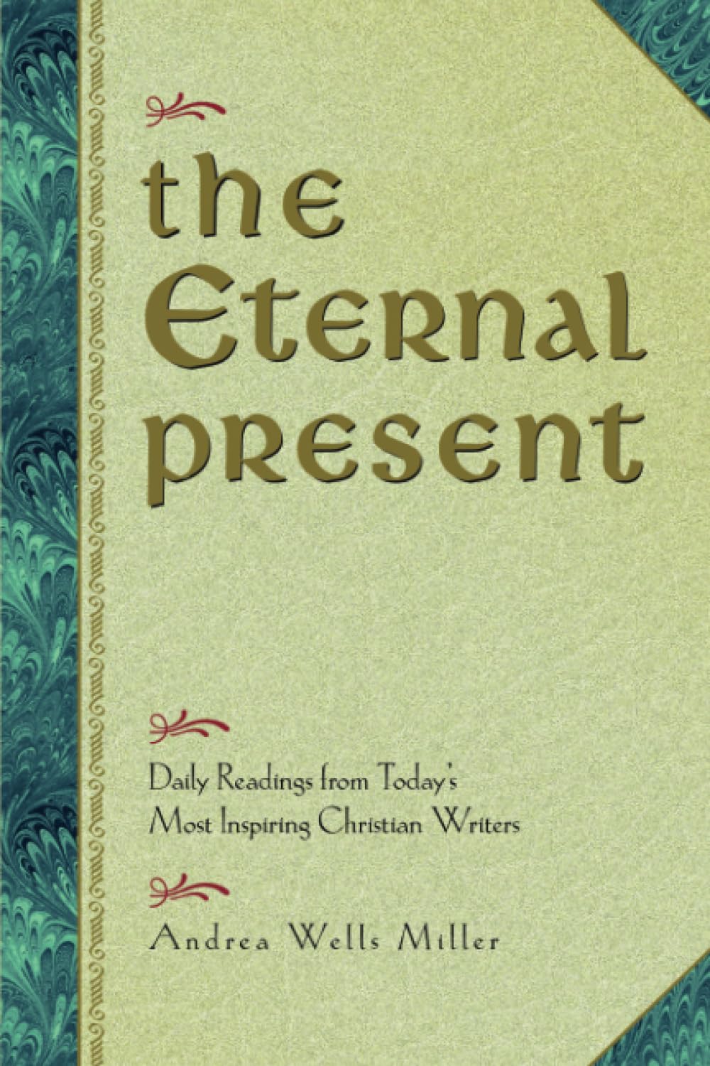 The Eternal Present: Daily Readings From Today'S Most Inspiring Christian Writers,New