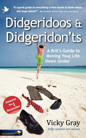 Didgeridoos and Didgeridon'ts: A Brit's Guide to Moving Your Life Down Under  Second Edition,Used