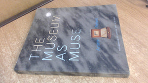 The Museum As Muse: Artists Reflect-new