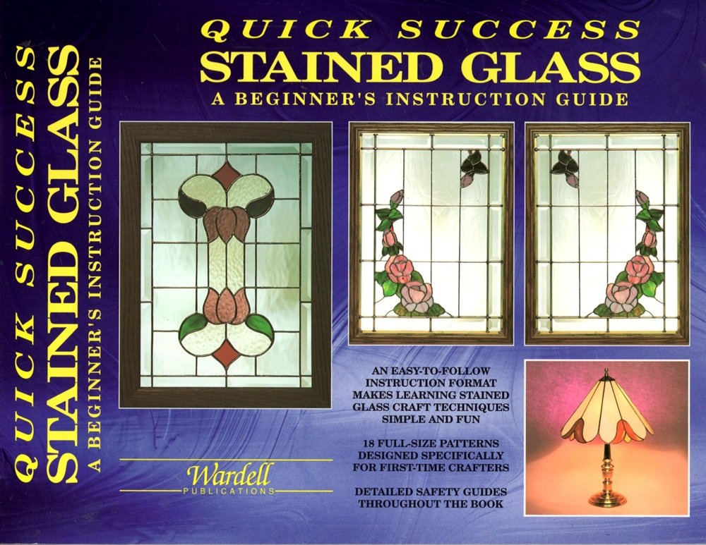 Quick Success Stained Glass: A Beginner's Instruction Guide,Used