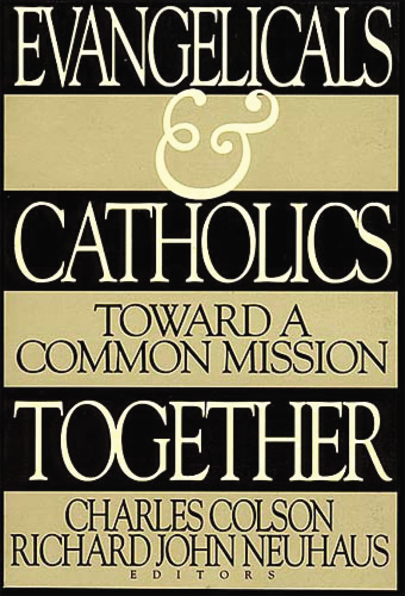 Evangelicals and Catholics Together: Toward a Common Mission,Used
