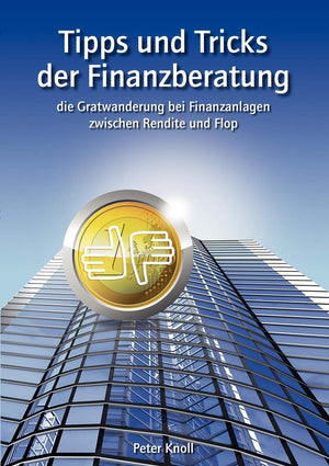 Tipps und Tricks der Finanzberatung: die Gratwanderung zwischen Rendite und Flop (German Edition),Used