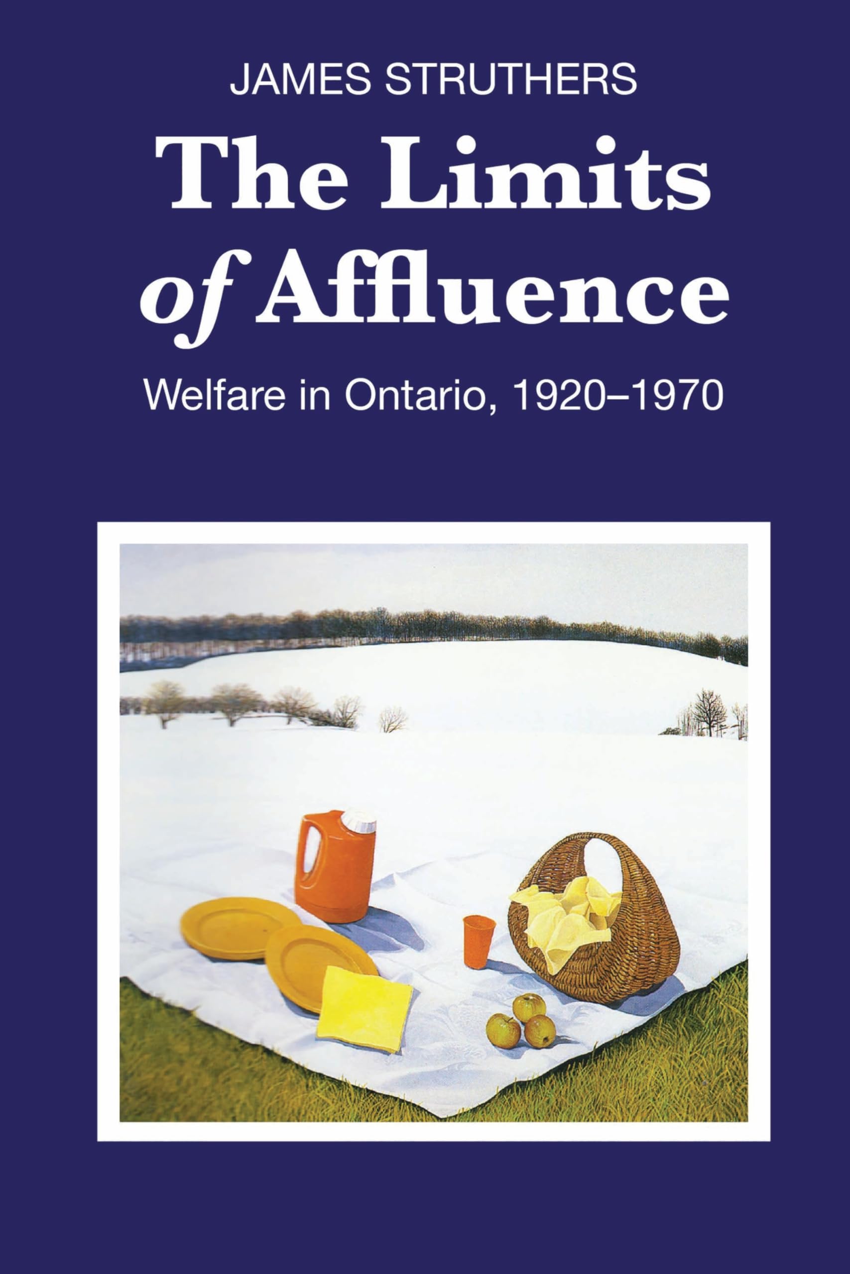 The Limits of Affluence: Welfare in Ontario, 19201970 (Heritage),Used