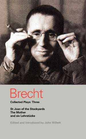 Brecht Collected Plays: 3: Lindbergh'S Flight; The Badenbaden Lesson On Consent; He Said Yes/He Said No; The Decision; The Moth