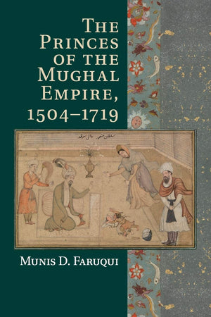 The Princes of the Mughal Empire, 15041719,Used