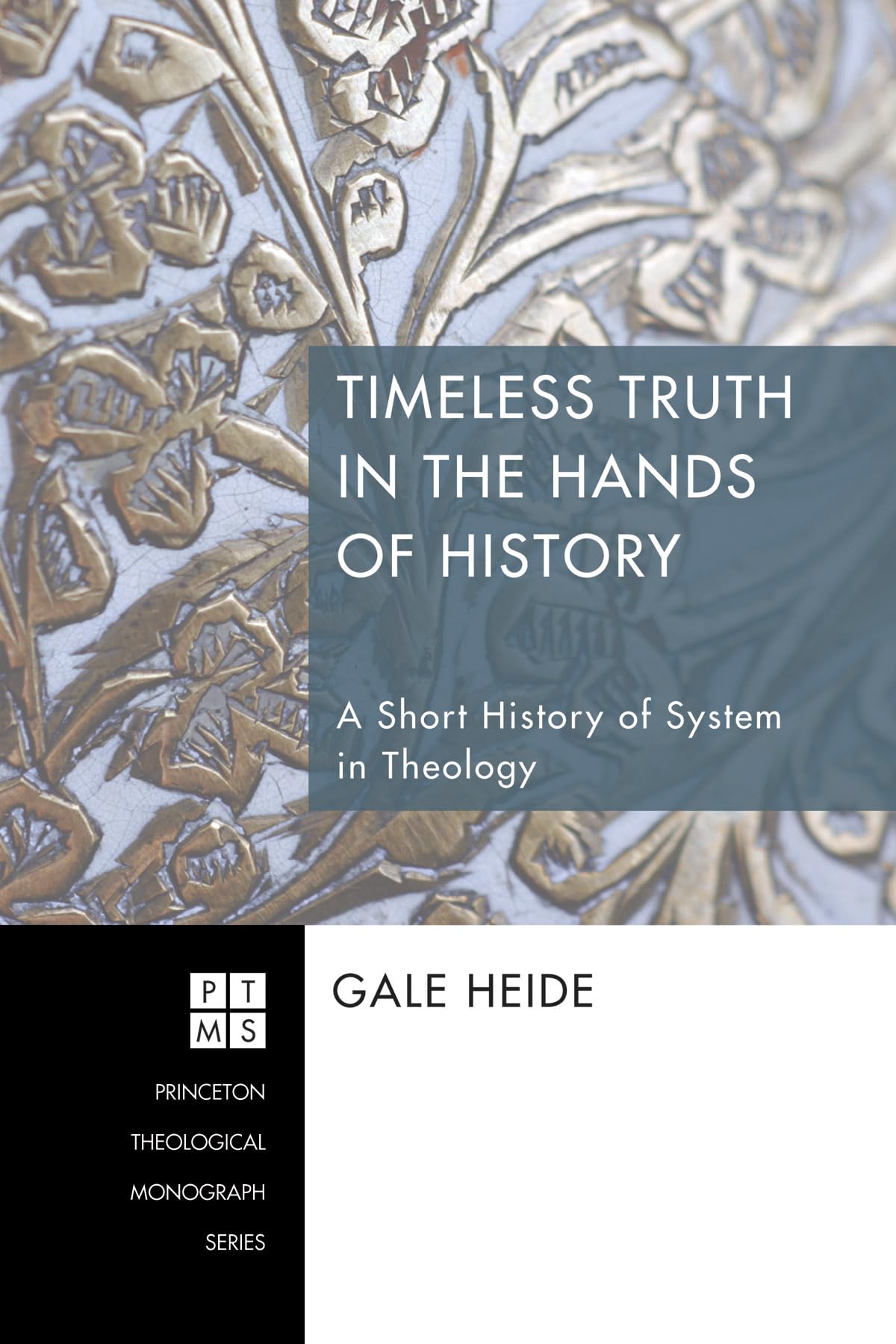 Timeless Truth in the Hands of History (Princeton Theological Monograph),Used