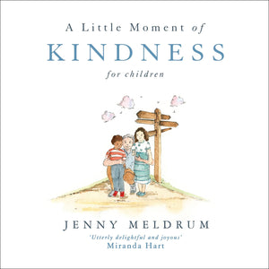 A Little Moment Of Kindness For Children (Little Moments For Children)