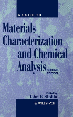 A Guide to Materials Characterization and Chemical Analysis,Used