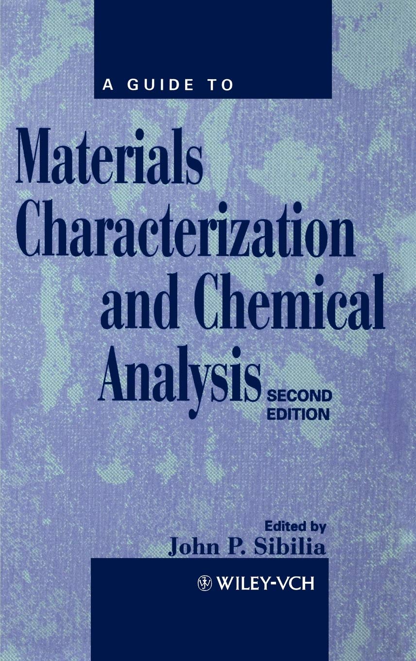 A Guide to Materials Characterization and Chemical Analysis,Used