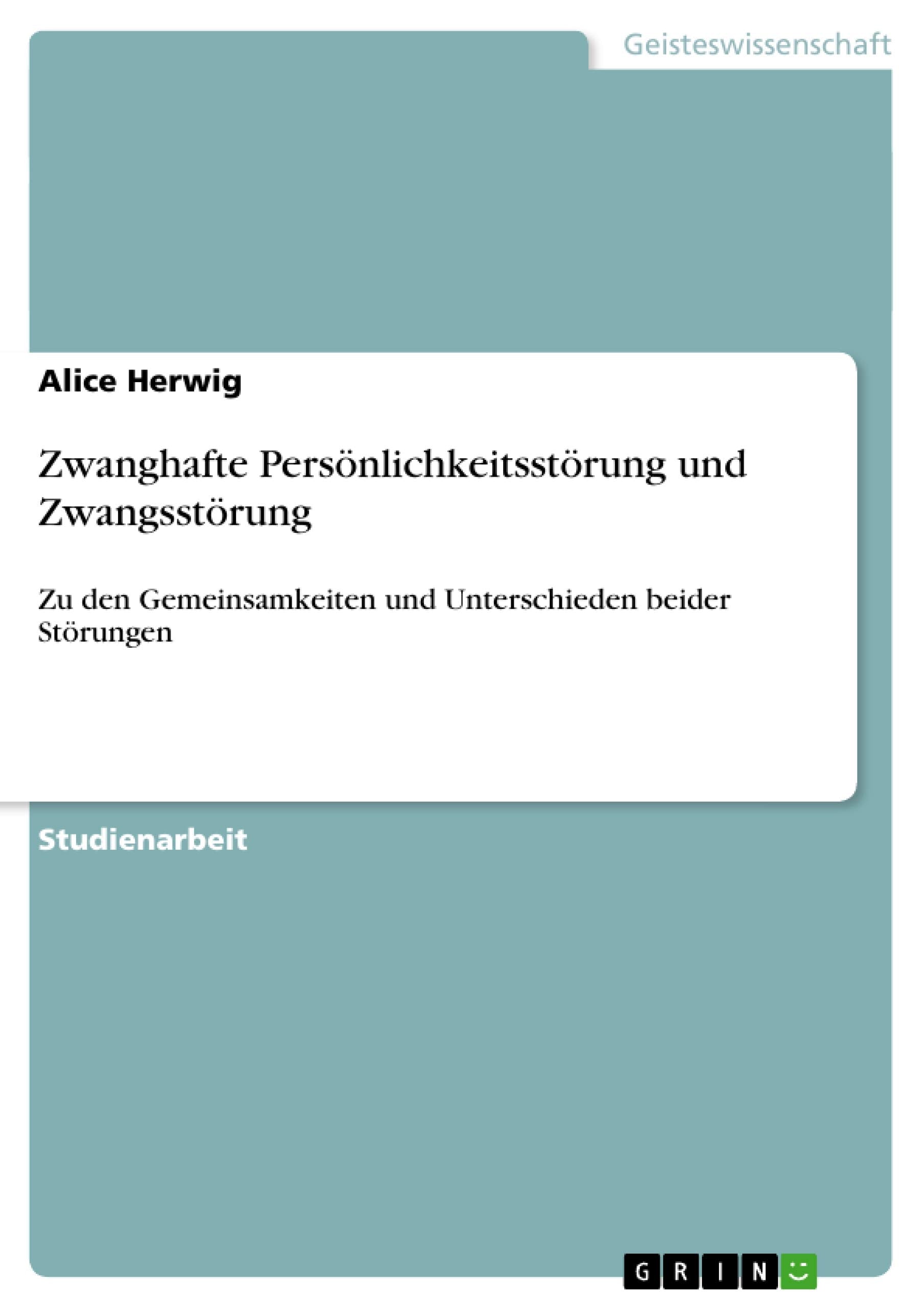 Zwanghafte Persnlichkeitsstrung und Zwangsstrung: Zu den Gemeinsamkeiten und Unterschieden beider Strungen (German Edition),Used