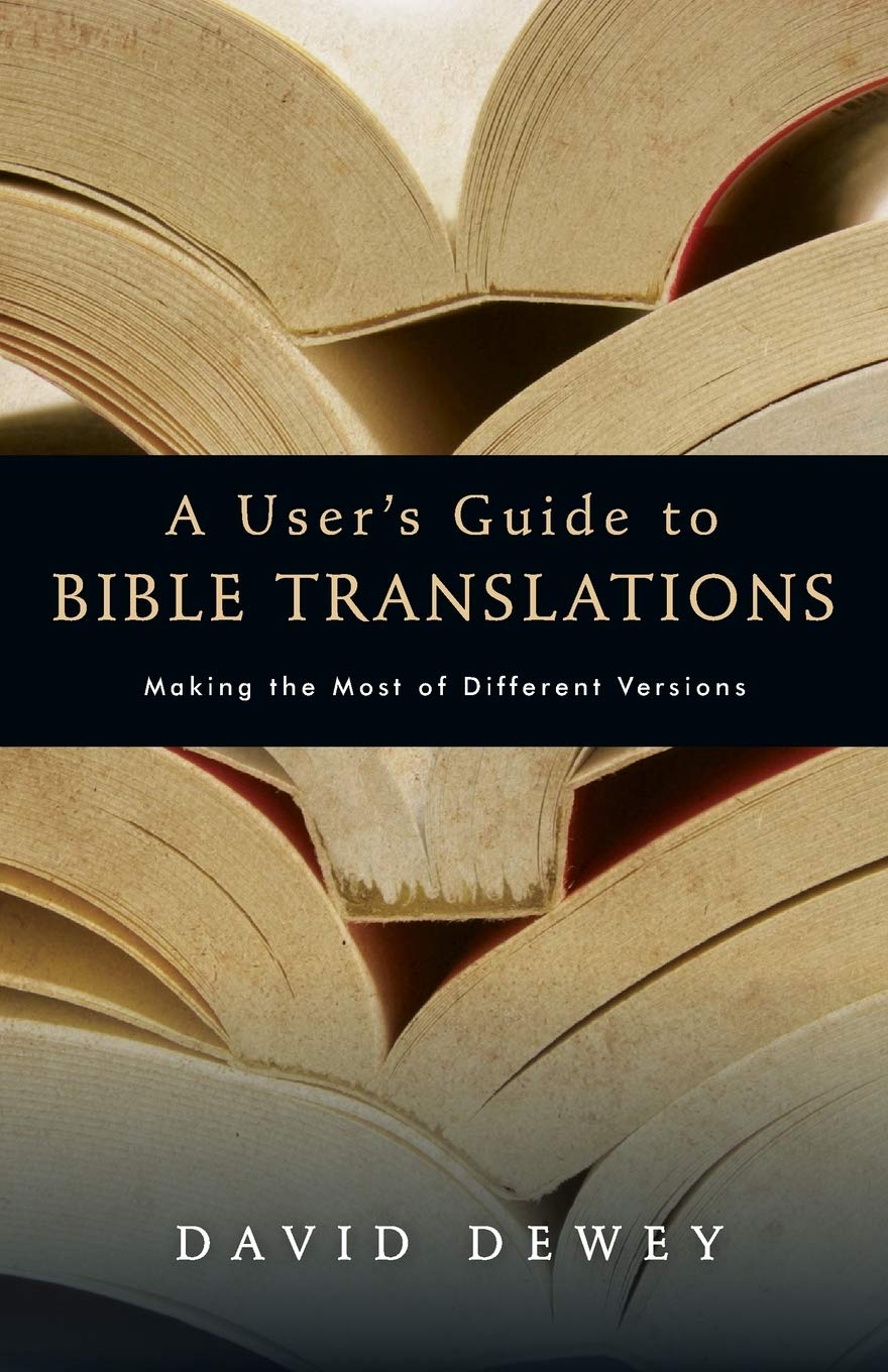 A User's Guide to Bible Translations: Making the Most of Different Versions,Used