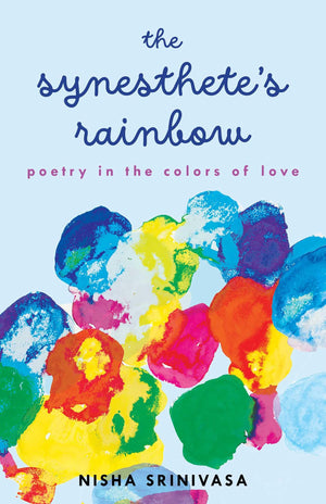 The SynestheteS Rainbow: Poetry In The Colors Of Love