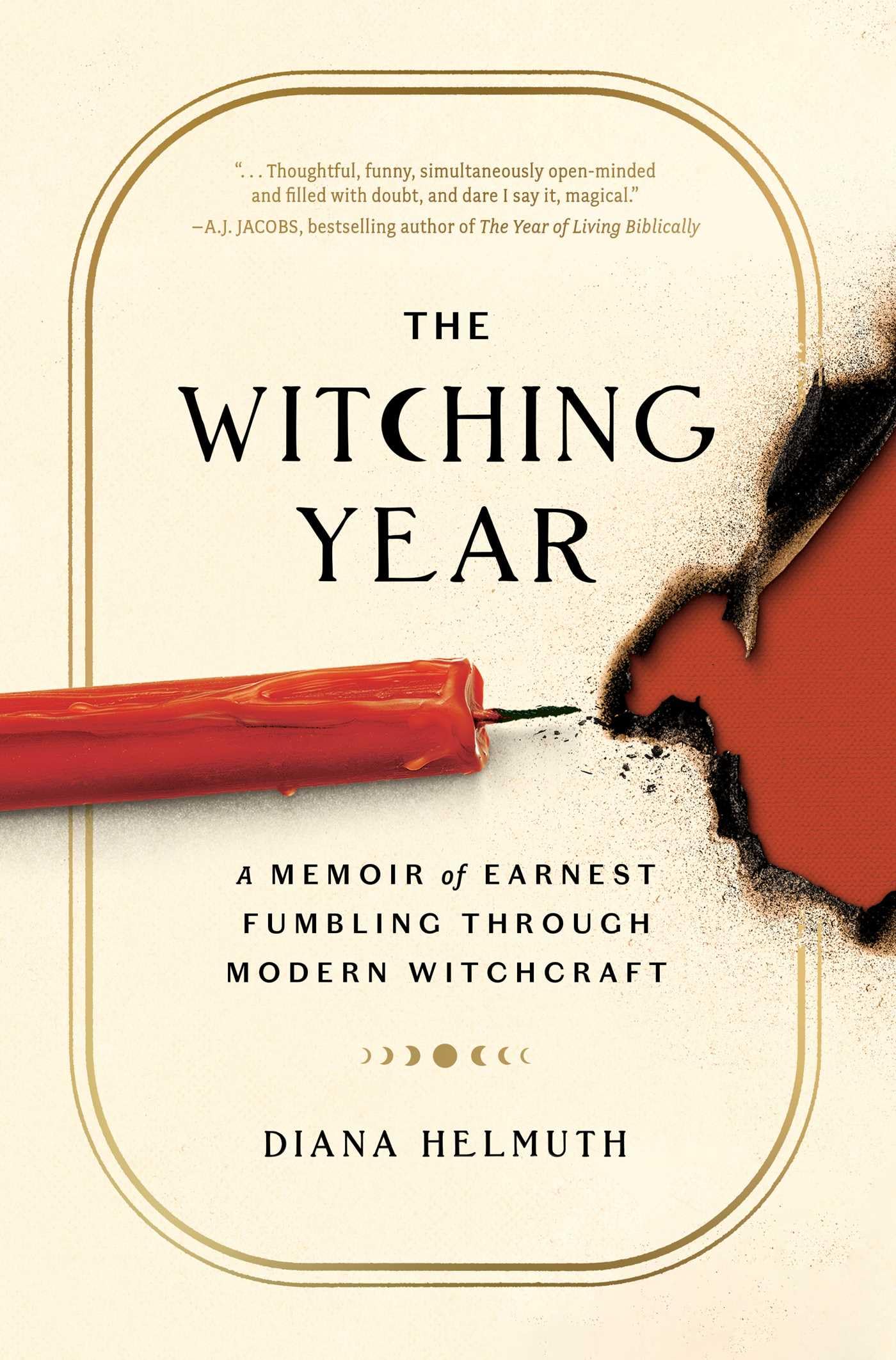 The Witching Year: A Memoir Of Earnest Fumbling Through Modern Witchcraft,Used