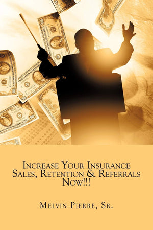 Increase Your Insurance Sales, Retention & Referrals Now!!!,Used