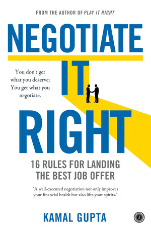 Negotiate It Right: 16 Rules For Landing The Best Job Offer