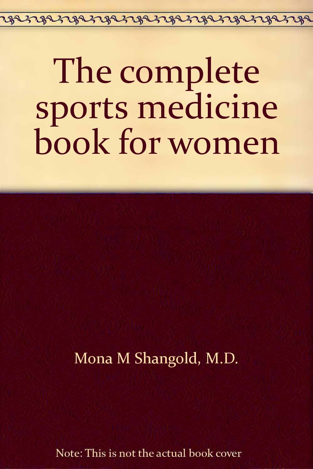 The complete sports medicine book for women,Used