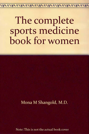 The complete sports medicine book for women,Used