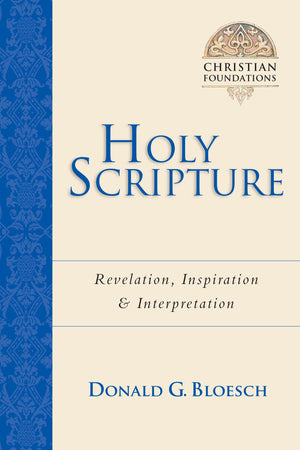 Holy Scripture: Revelation, Inspiration Interpretation (Volume 2) (Christian Foundations),Used