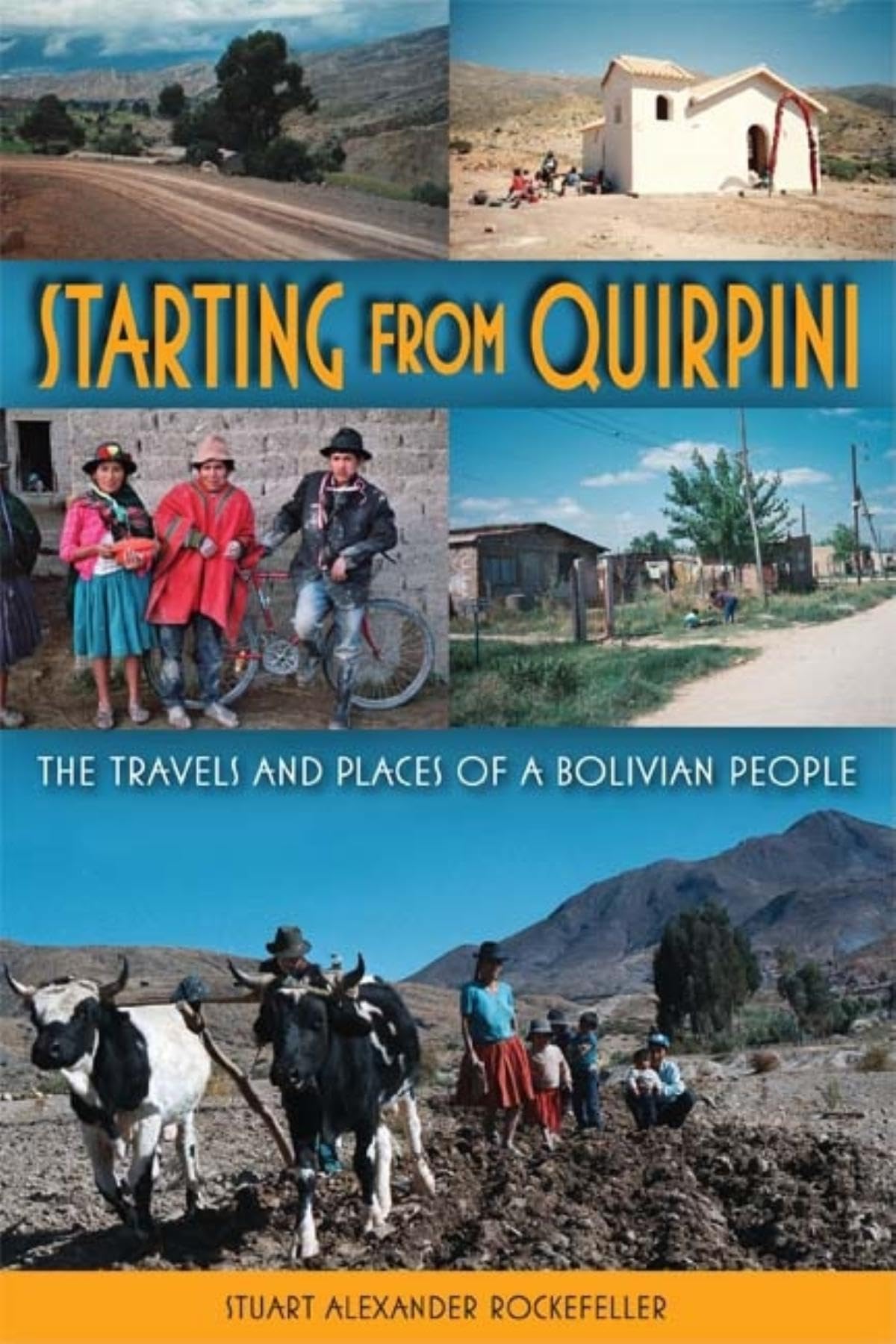 Starting from Quirpini: The Travels and Places of a Bolivian People,Used